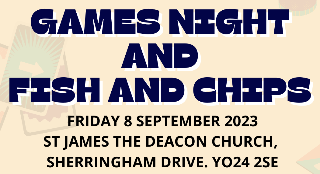 Games Night and Fish and Chips – Friday 8th September
